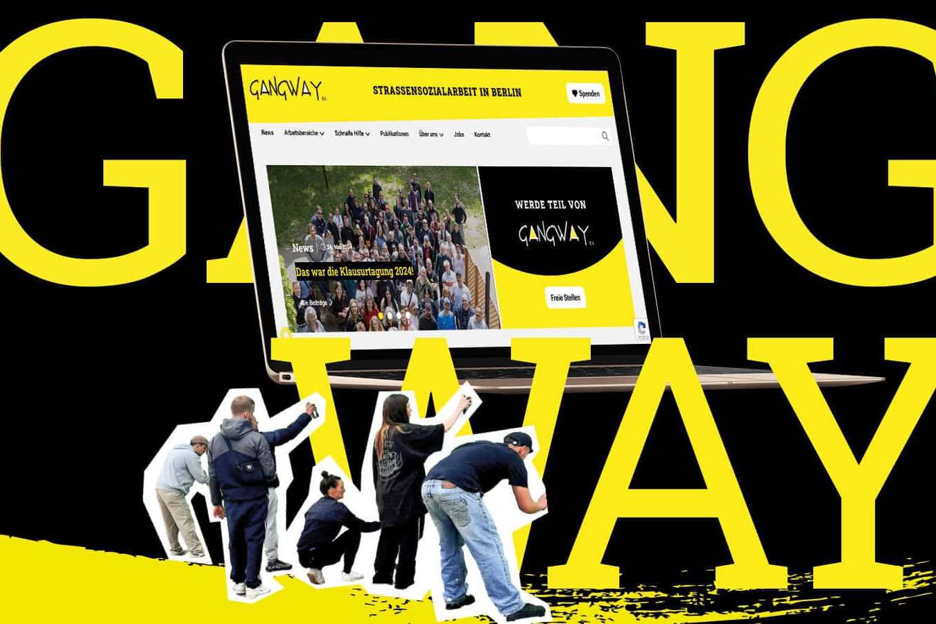 Schwarzer Hintergrund mit gelben Schriftzug Gang Way. Mittig integriert ein aufgeklappter Laptop auf dessen Bildschirm die Website von Gangway zu sehen ist. Unten mehrere Personen von hinten mit Spraydosen in den Händen.