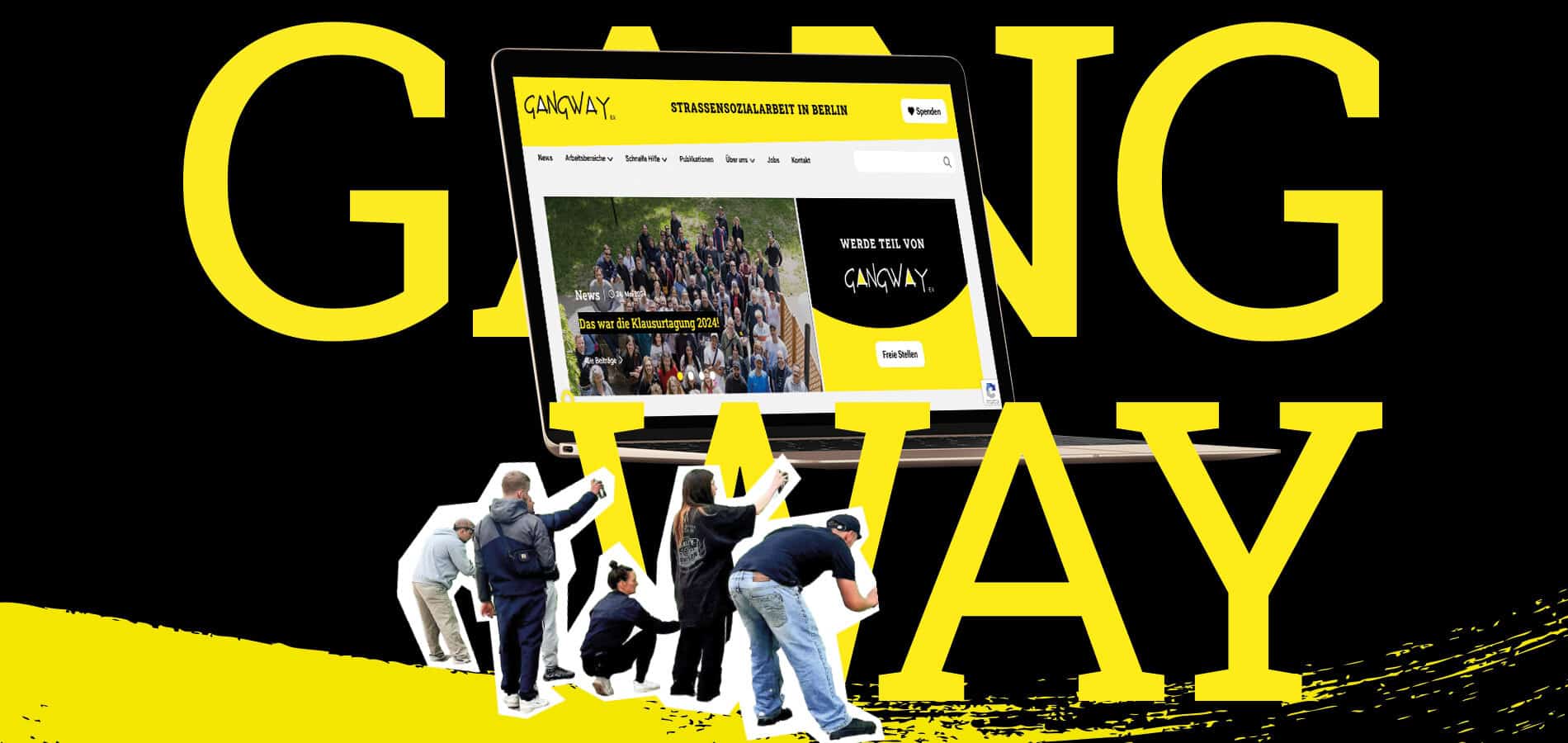 Schwarzer Hintergrund mit gelben Schriftzug Gang Way. Mittig integriert ein aufgeklappter Laptop auf dessen Bildschirm die Website von Gangway zu sehen ist. Unten mehrere Personen von hinten mit Spraydosen in den Händen.